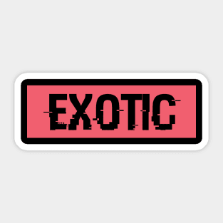 exotic exotic Sticker